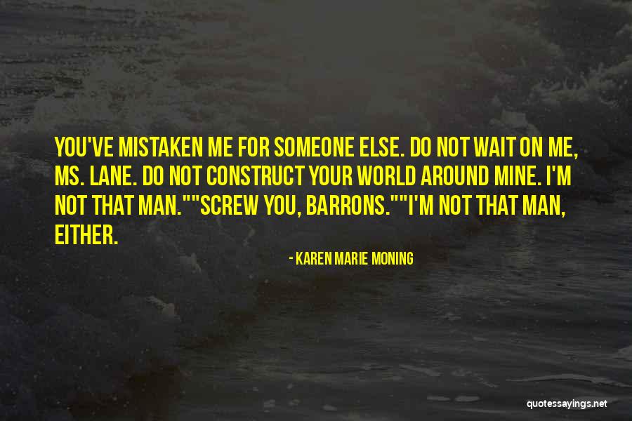 Wait For Me Quotes By Karen Marie Moning Wait For Me Quotes By Karen Marie Moning
