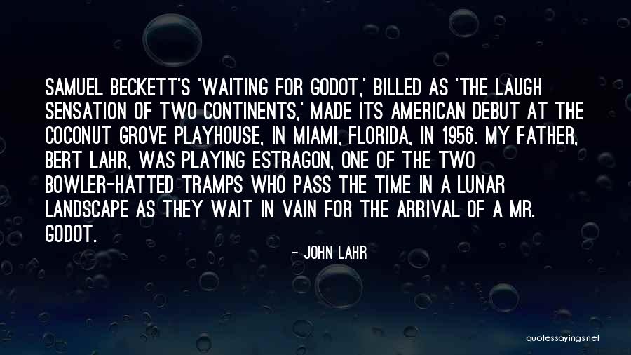 Wait For My Time Quotes By John Lahr