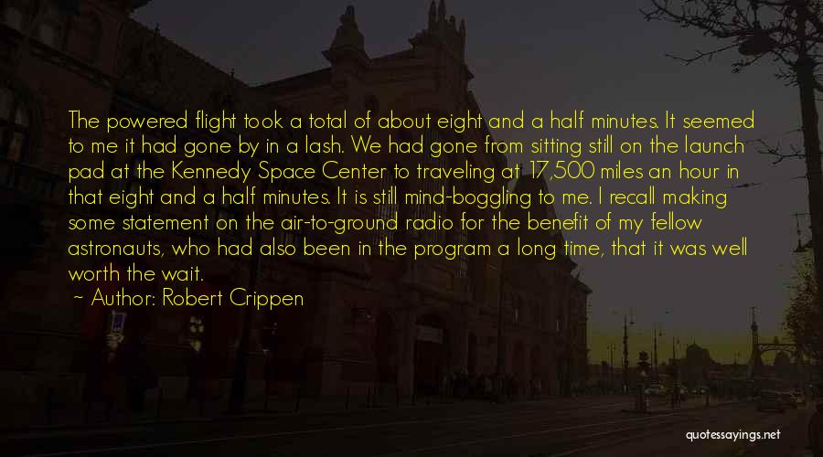 Wait For My Time Quotes By Robert Crippen