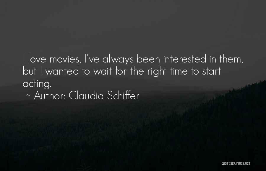 Wait For Right Time Quotes By Claudia Schiffer