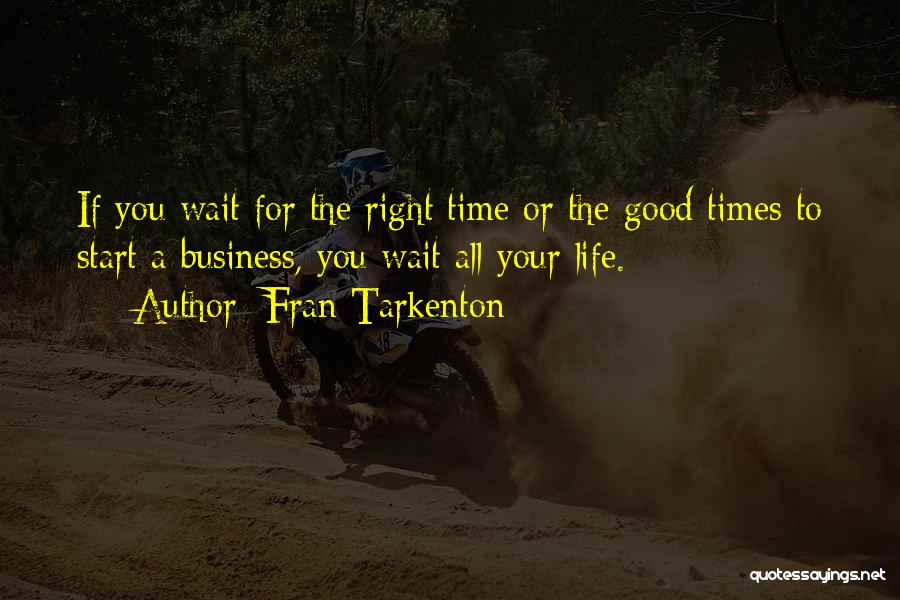 Wait For Right Time Quotes By Fran Tarkenton