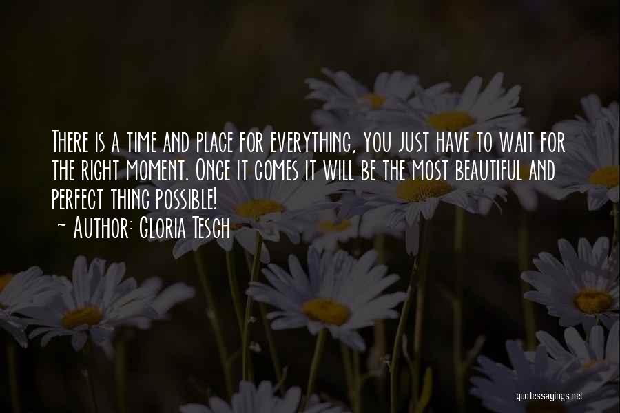Wait For Right Time Quotes By Gloria Tesch