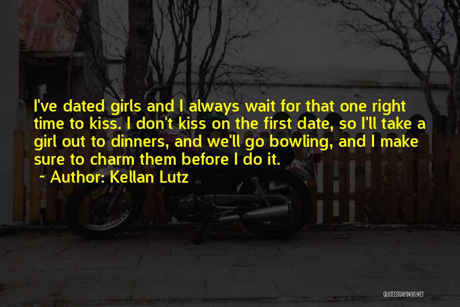 Wait For Right Time Quotes By Kellan Lutz