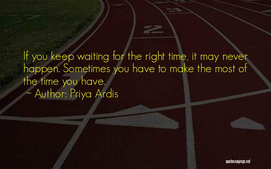 Wait For Right Time Quotes By Priya Ardis