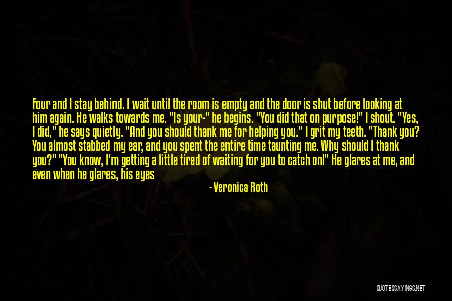 Wait For Right Time Quotes By Veronica Roth