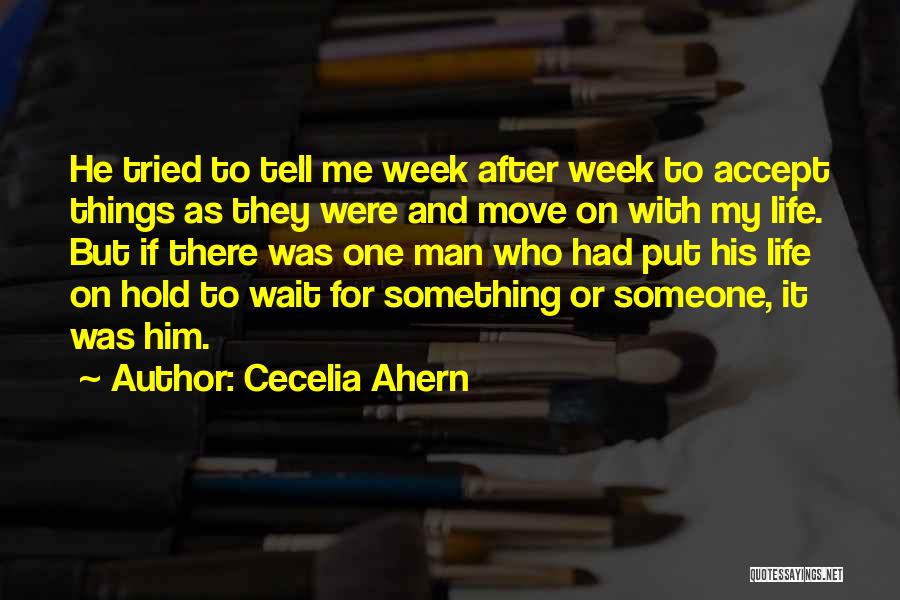 Wait For Someone Who Quotes By Cecelia Ahern