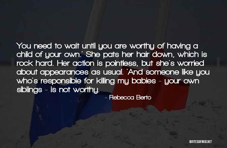 Wait For Someone Who Quotes By Rebecca Berto