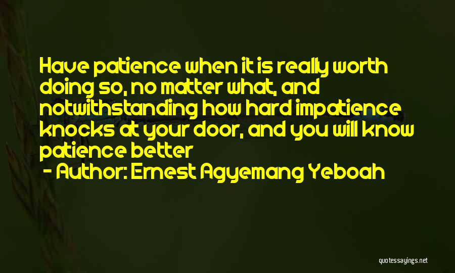 Wait For Something Better Quotes By Ernest Agyemang Yeboah