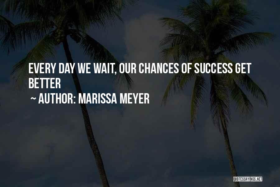 Wait For Something Better Quotes By Marissa Meyer