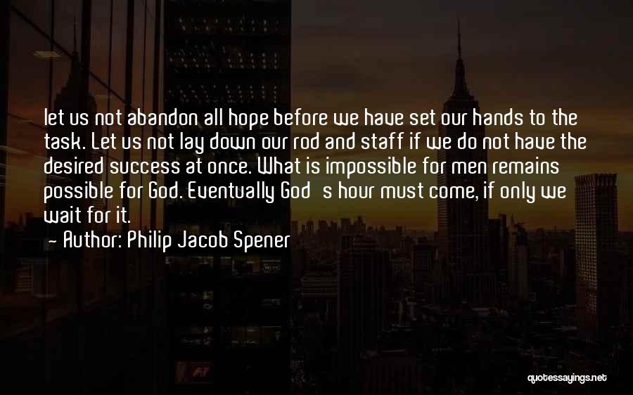 Wait For Success Quotes By Philip Jacob Spener