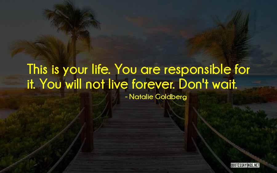 Wait For You Forever Quotes By Natalie Goldberg Wait For You Forever Quotes By Natalie Goldberg