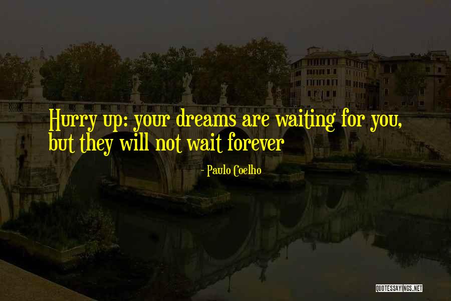 Wait For You Forever Quotes By Paulo Coelho Wait For You Forever Quotes By Paulo Coelho