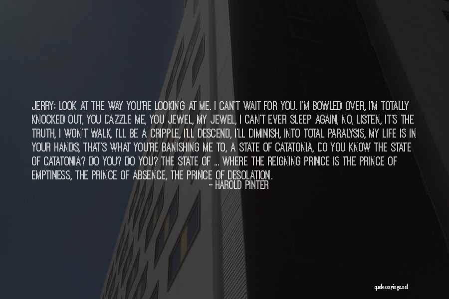 Wait For Your Moment Quotes By Harold Pinter Wait For Your Moment Quotes By Harold Pinter