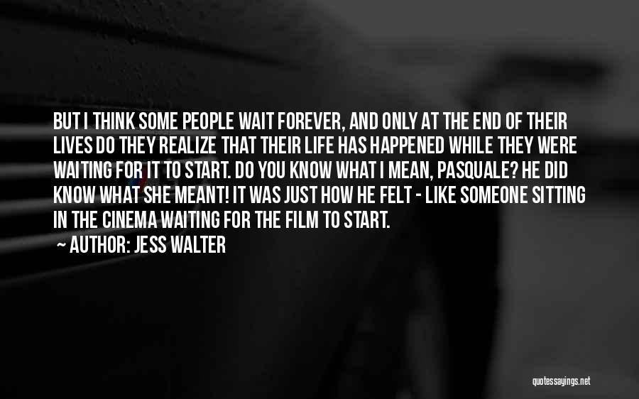 Wait Forever For You Quotes By Jess Walter