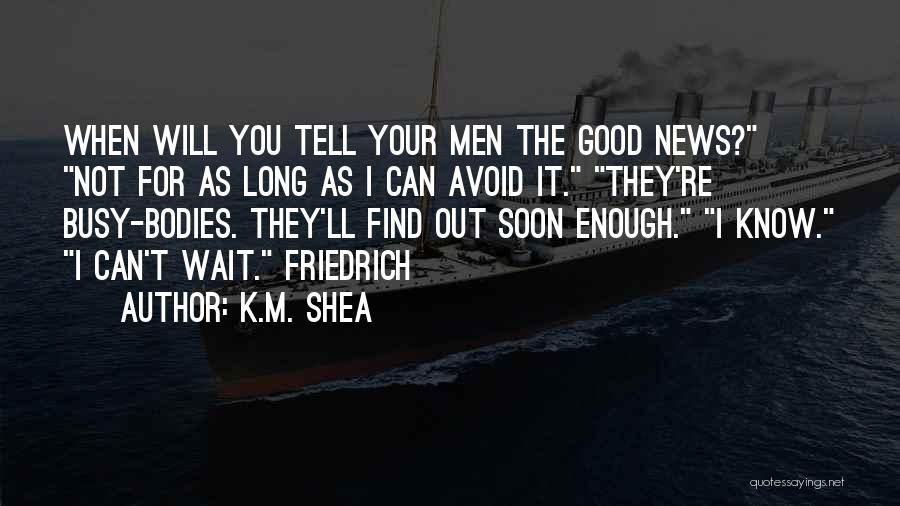 Wait Long Enough Quotes By K.M. Shea