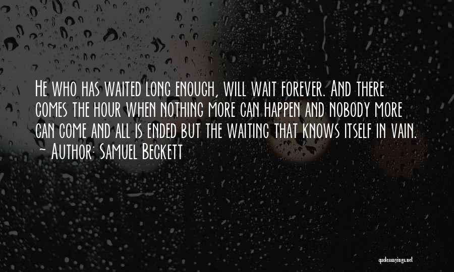Wait Long Enough Quotes By Samuel Beckett