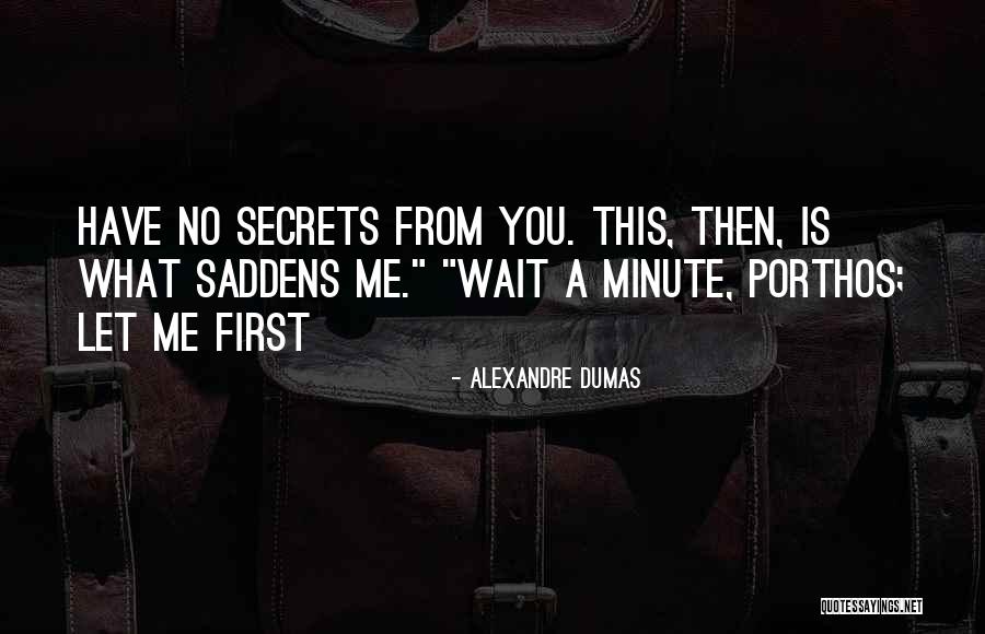 Wait No Quotes By Alexandre Dumas Wait No Quotes By Alexandre Dumas