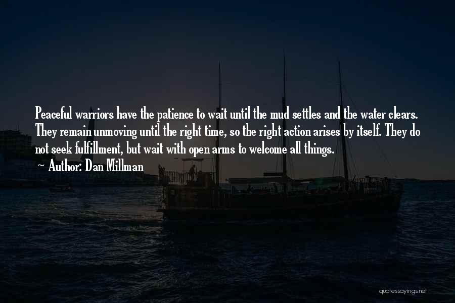 Wait Patience Quotes By Dan Millman