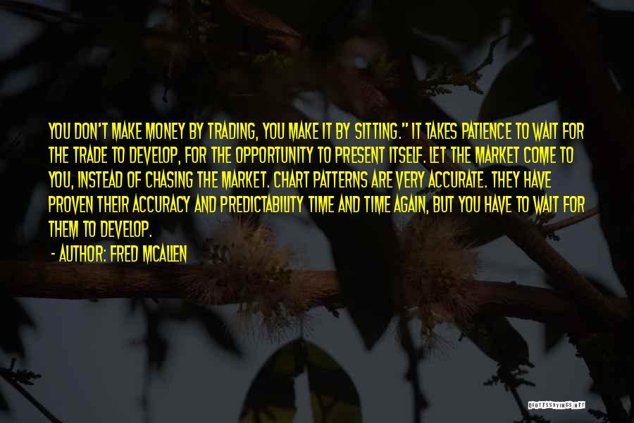 Wait Patience Quotes By Fred McAllen