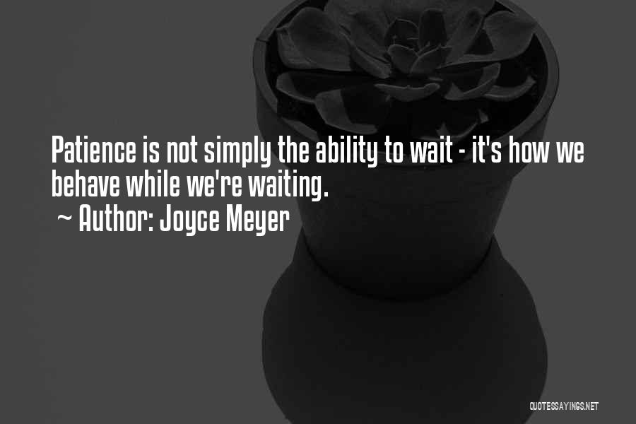 Wait Patience Quotes By Joyce Meyer