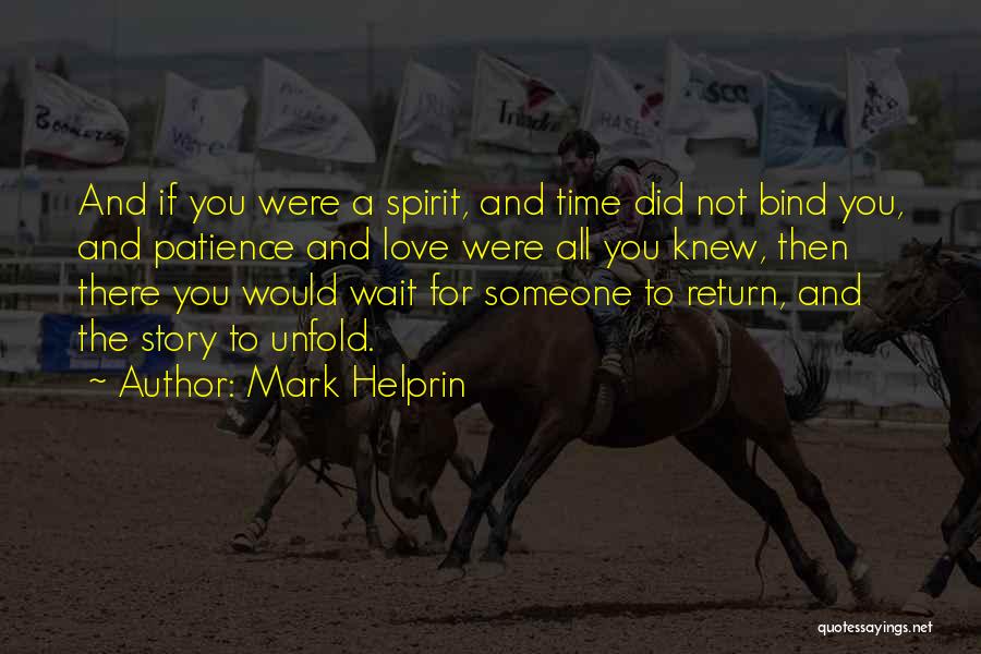 Wait Patience Quotes By Mark Helprin