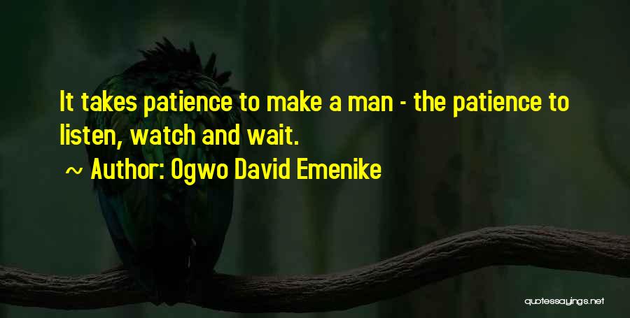 Wait Patience Quotes By Ogwo David Emenike