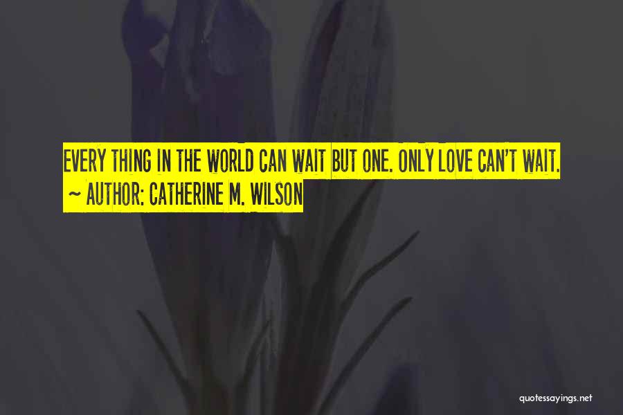 Wait Quotes By Catherine M. Wilson