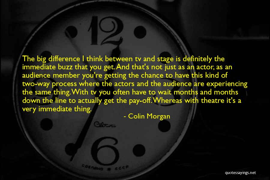 Wait The Process Quotes By Colin Morgan Wait The Process Quotes By Colin Morgan