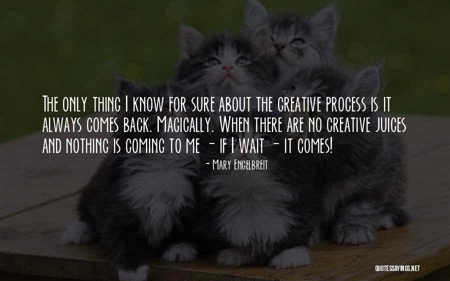 Wait The Process Quotes By Mary Engelbreit Wait The Process Quotes By Mary Engelbreit