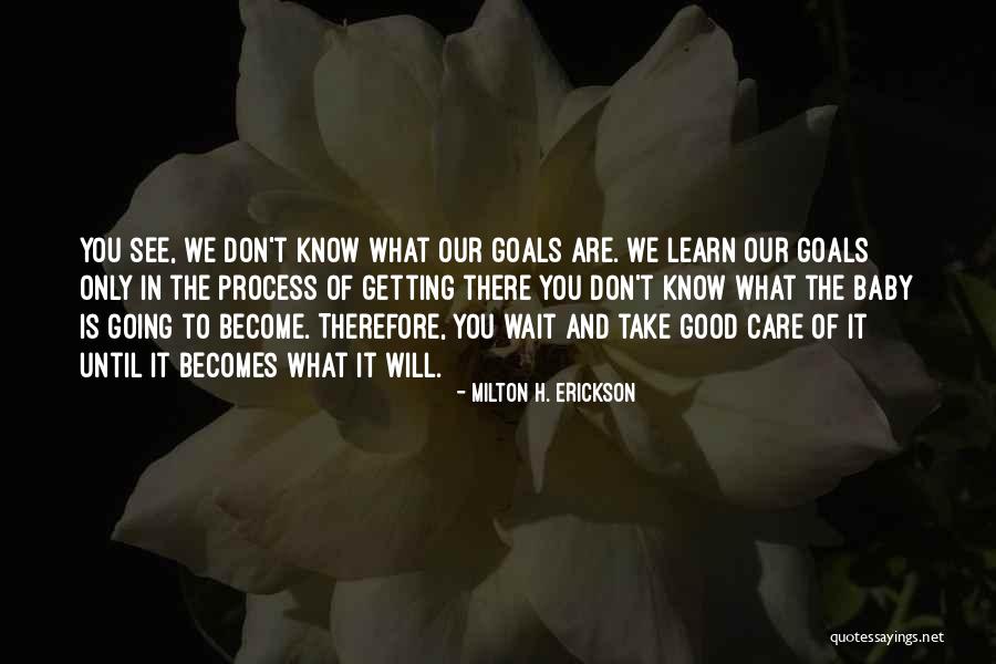 Wait The Process Quotes By Milton H. Erickson Wait The Process Quotes By Milton H. Erickson