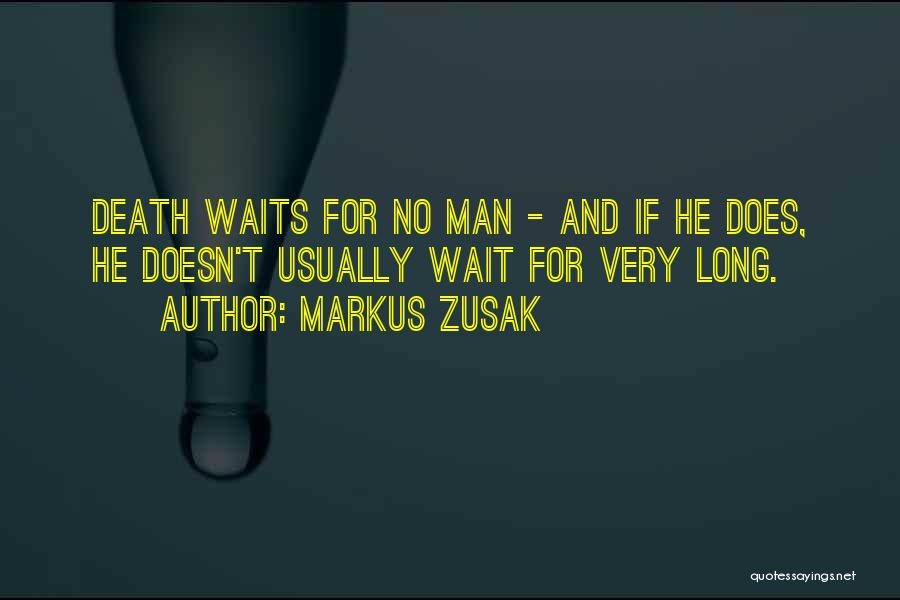 Wait Till Death Quotes By Markus Zusak