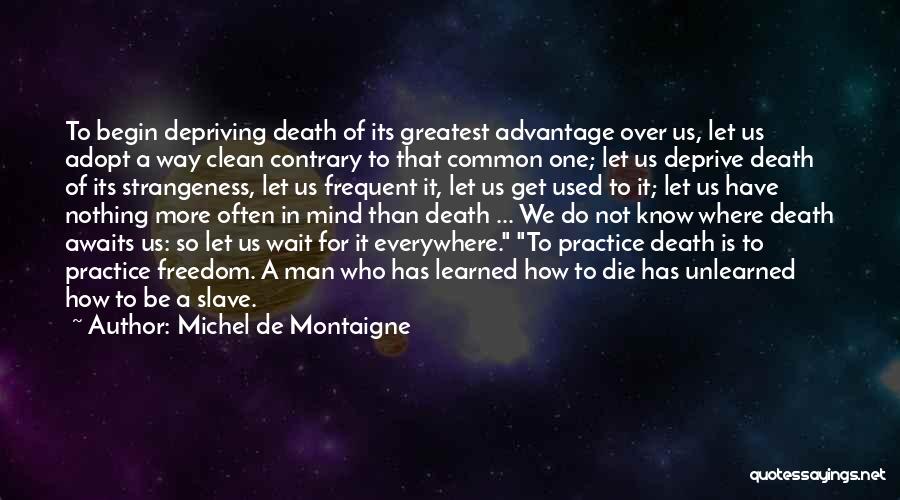 Wait Till Death Quotes By Michel De Montaigne