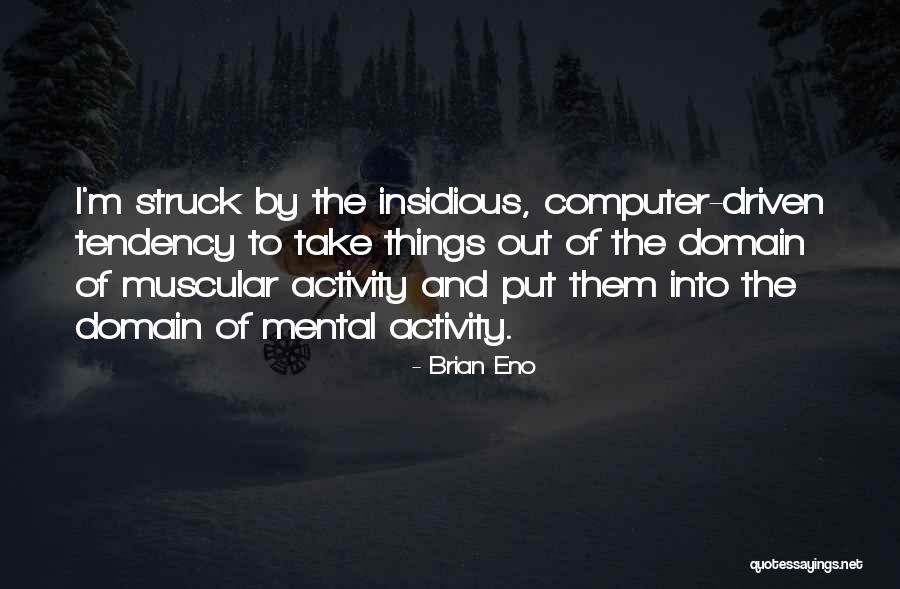 Wait Till Helen Comes Quotes By Brian Eno Wait Till Helen Comes Quotes By Brian Eno