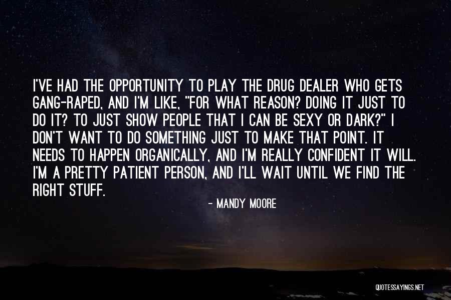 Wait Until Dark Quotes By Mandy Moore Wait Until Dark Quotes By Mandy Moore