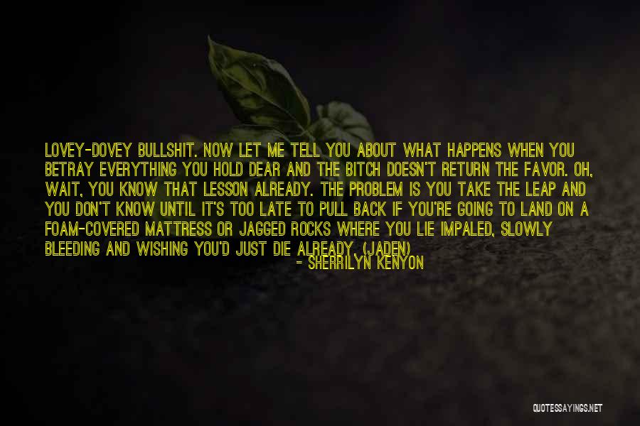 Wait Until It Happens To You Quotes By Sherrilyn Kenyon Wait Until It Happens To You Quotes By Sherrilyn Kenyon
