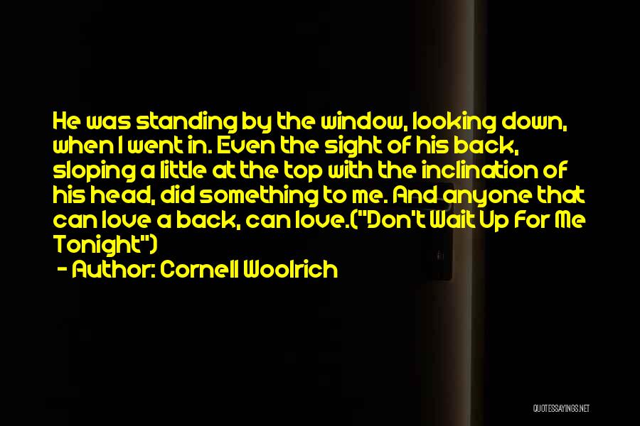 Wait Until Tonight Quotes By Cornell Woolrich