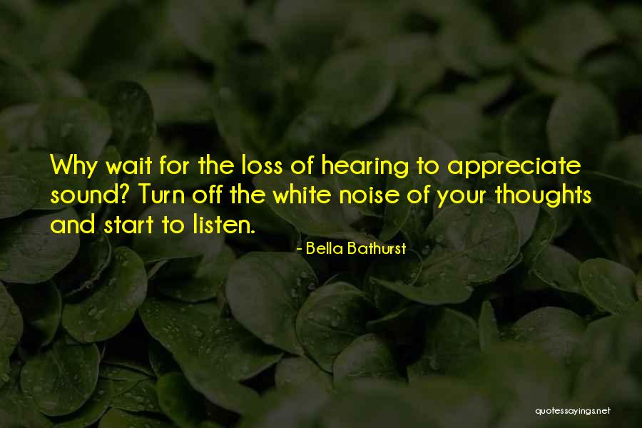 Wait What Sound Quotes By Bella Bathurst Wait What Sound Quotes By Bella Bathurst