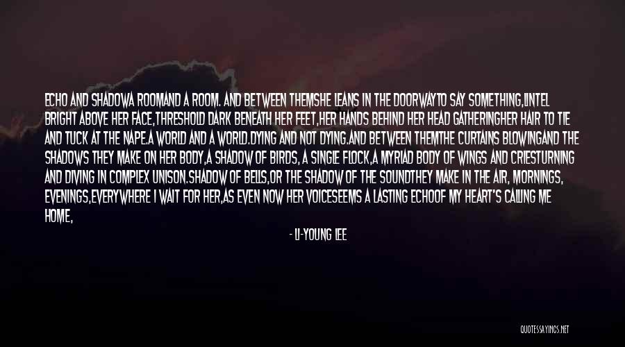Wait What Sound Quotes By Li-Young Lee Wait What Sound Quotes By Li-Young Lee