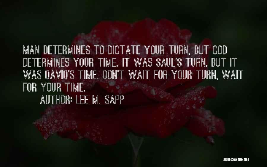 Wait Your Turn Quotes By Lee M. Sapp