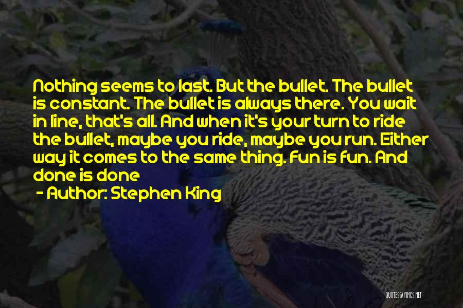 Wait Your Turn Quotes By Stephen King