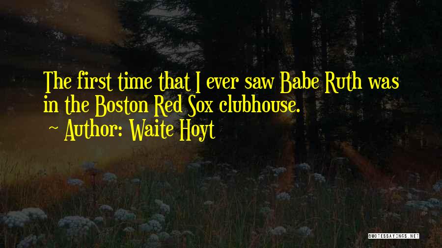 Waite Hoyt Quotes 1668223