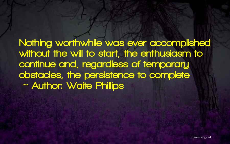 Waite Phillips Quotes 1440286