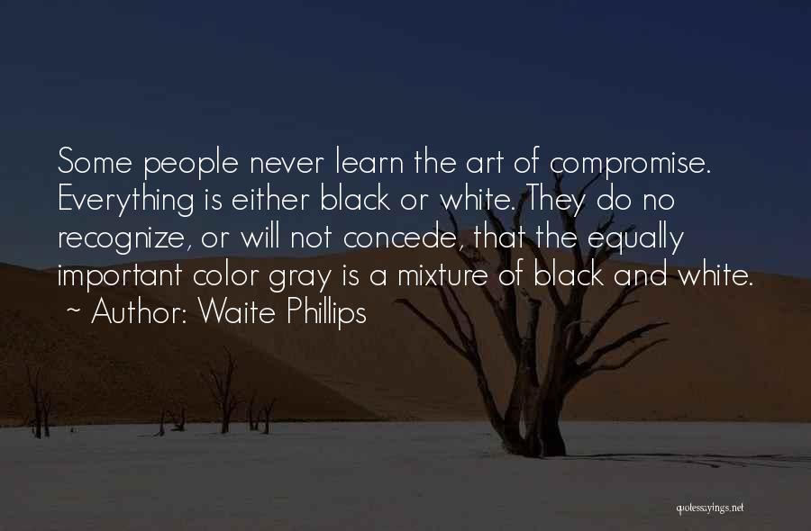 Waite Phillips Quotes 2251429