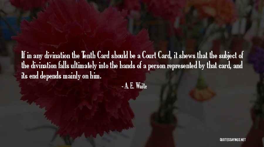 Waite Quotes By A. E. Waite Waite Quotes By A. E. Waite