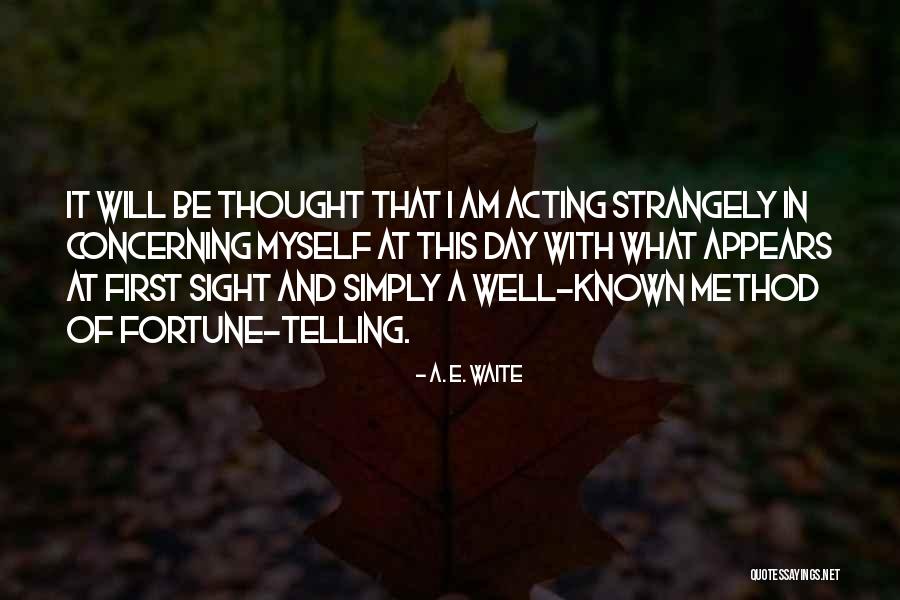 Waite Quotes By A. E. Waite Waite Quotes By A. E. Waite