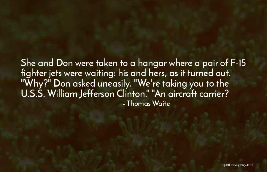 Waite Quotes By Thomas Waite Waite Quotes By Thomas Waite