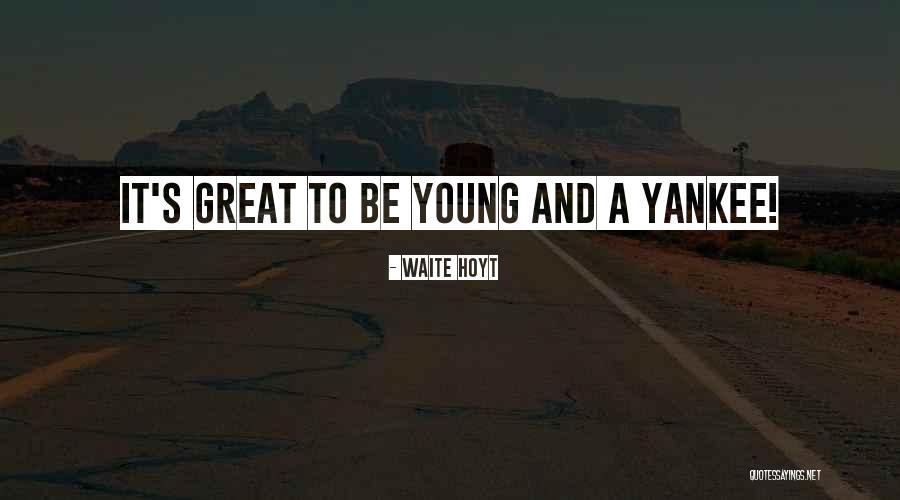 Waite Quotes By Waite Hoyt Waite Quotes By Waite Hoyt