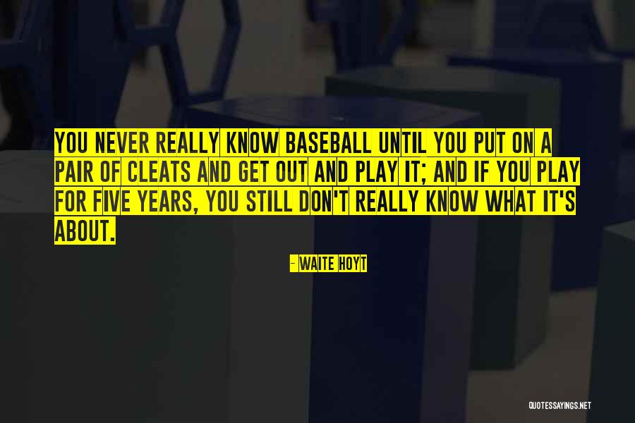 Waite Quotes By Waite Hoyt Waite Quotes By Waite Hoyt