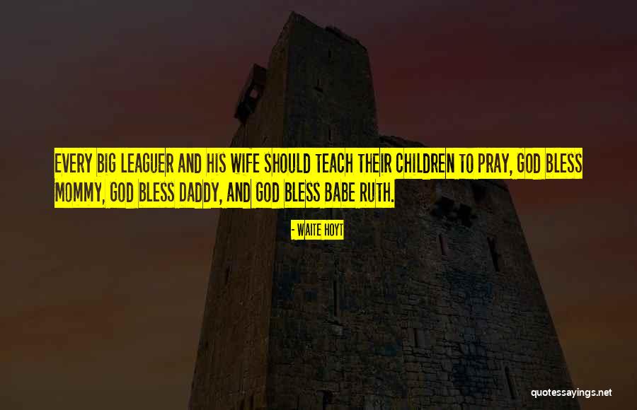 Waite Quotes By Waite Hoyt Waite Quotes By Waite Hoyt