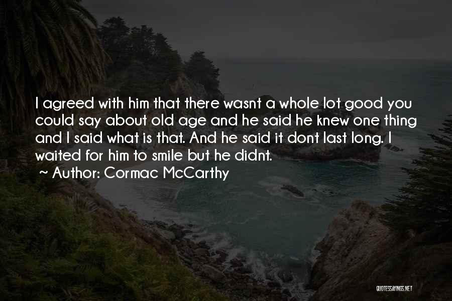 Waited A Lot Quotes By Cormac McCarthy